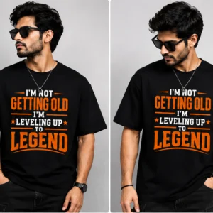 I'm Not Getting Old, I'm Leveling Up to Legend T-Shirt | Premium Cotton Graphic Tee